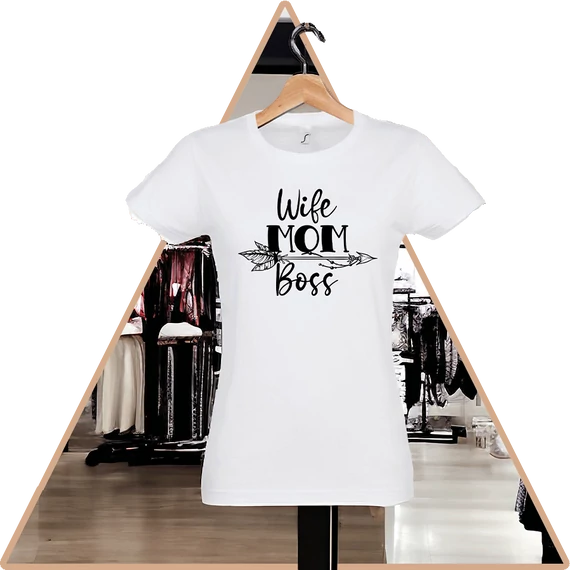 Wife Mom Boss - Női Póló
