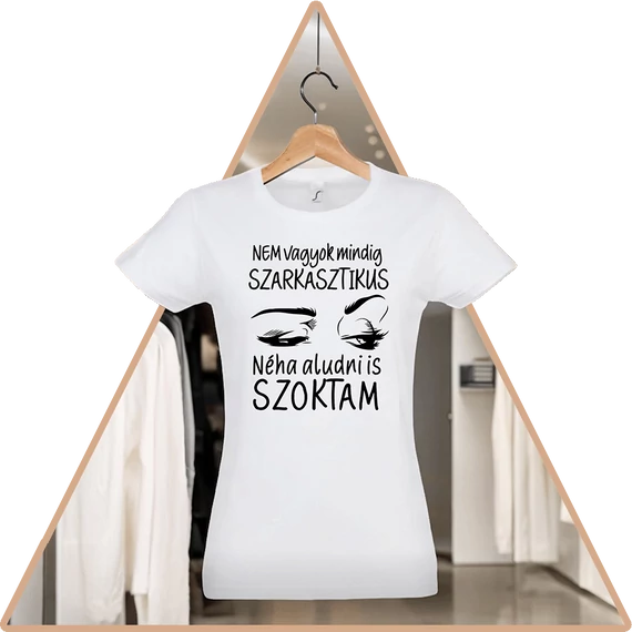 Nem vagyok mindig Szarkasztikus - Női Póló
