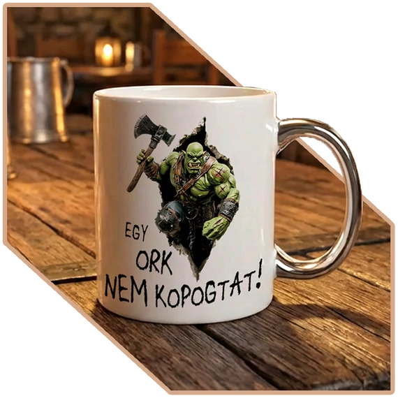 Egy Ork Nem Kér Kétszer Prémium Ezüst Bögre